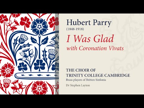 Parry - I was glad (Coronation Vivats) | The Choir of Trinity College Cambridge