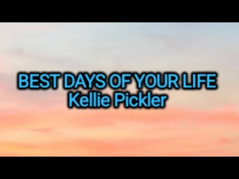 Kellie Pickler - Best Days Of Your Life (Lyrics)