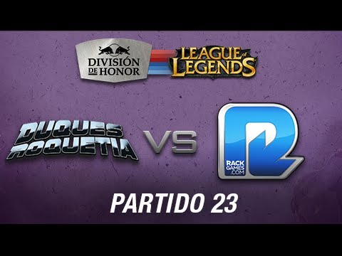 Duques de Roquetia vs Rackgames - División de Honor de League of Legends - partido 23