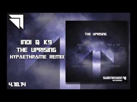 INDI & K9 - The Uprising (Hypaethrame Remix) [Submission Recordings]