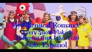 My Chemical Romance   Every Snowflake is Different (Just Like You) Sub. Español