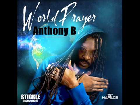 Anthony B - World Prayer | February 2014 | Stickle Productions