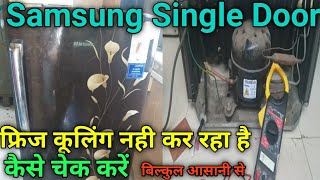 Samsung single door refrigerator not cooling