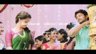 haricharan - nillayo (tamil) // slowed + reverb
