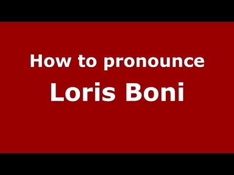 How to pronounce Loris Boni (Italian/Italy)  - PronounceNames.com