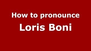 How to pronounce Loris Boni
