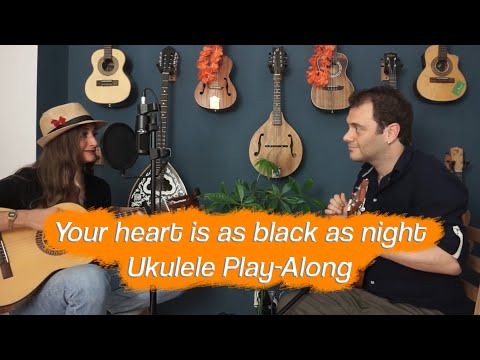 YOUR HEART IS AS BLACK AS NIGHT - AZADE SİMGE & ERKİN SOYLU (UKULELE PLAY-ALONG)