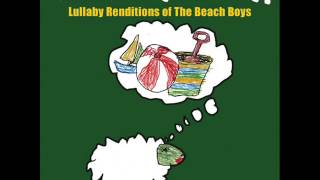 God Only Knows - Lullaby Renditions of The Beach Boys - Rockabye Baby!