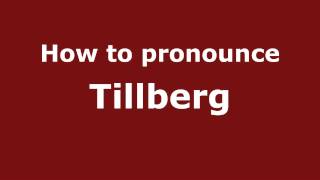 How to pronounce Tillberg