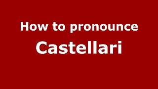 How to pronounce Castellari