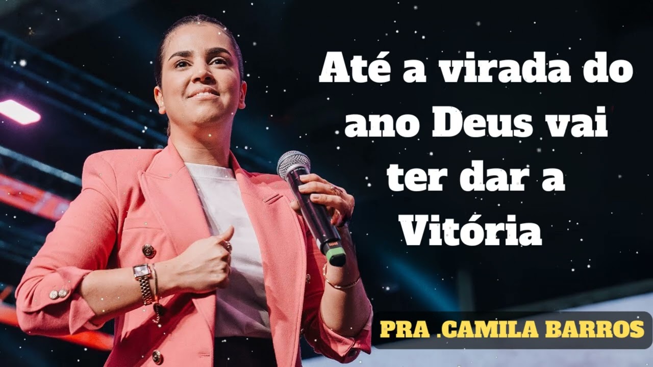 Camila Barros - Até a virada do ano Deus vai ter dar a Vitória