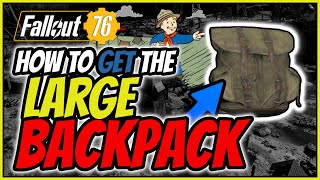 Fallout 76: How to Get the Large Backpack for extra Carry weight - Order of the Tadpole