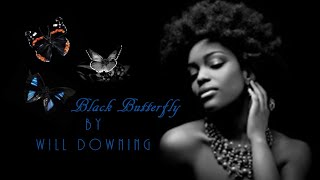 Will Downing -  Black Butterfly [Black Pearls 2016]