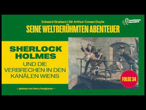 Sherlock Holmes und die Verbrechen in den Kanälen Wiens (Seine weltberühmten Abenteuer, Folge 34)