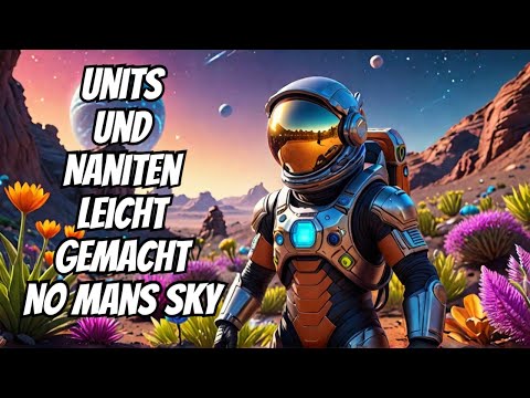 No Mans Sky: Der einfachste Weg, um viele Units und Naniten zu farmen! [2024] | PhoenixCreative