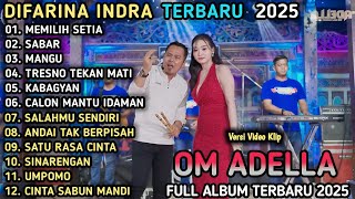 Download lagu MEMILIH SETIA - Difarina Indra Ft Fendik Adella - FULL ALBUM OM ADELLA TERBARU 2025 mp3
