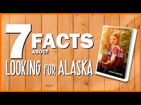 7 Things You Didn't Know About Looking for Alaska!