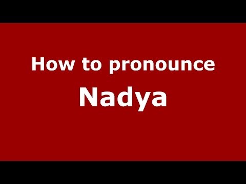 How to pronounce Nadya