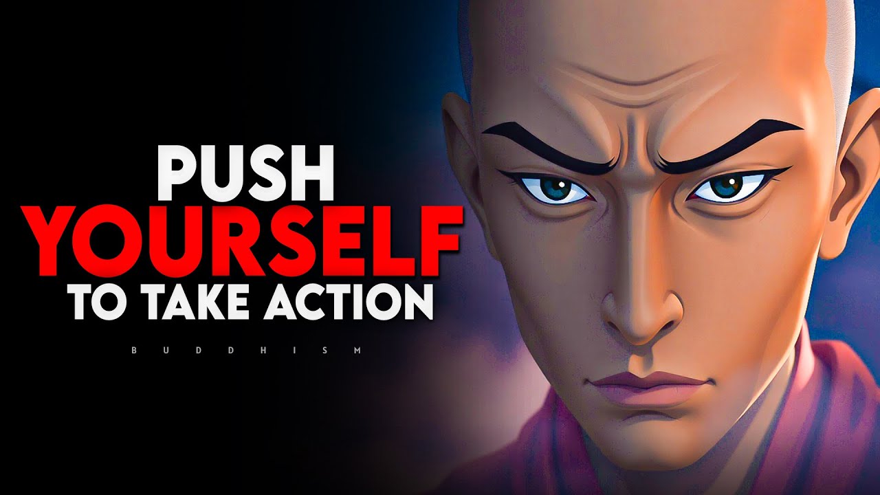How to Push Yourself to Take Action | Buddhism