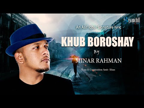 Minar Rahman - Khub Boroshay (খুব বরষায়),Ishan Mitra,Amit Chatterjee| Asif Iqbal | Bangla Song Video