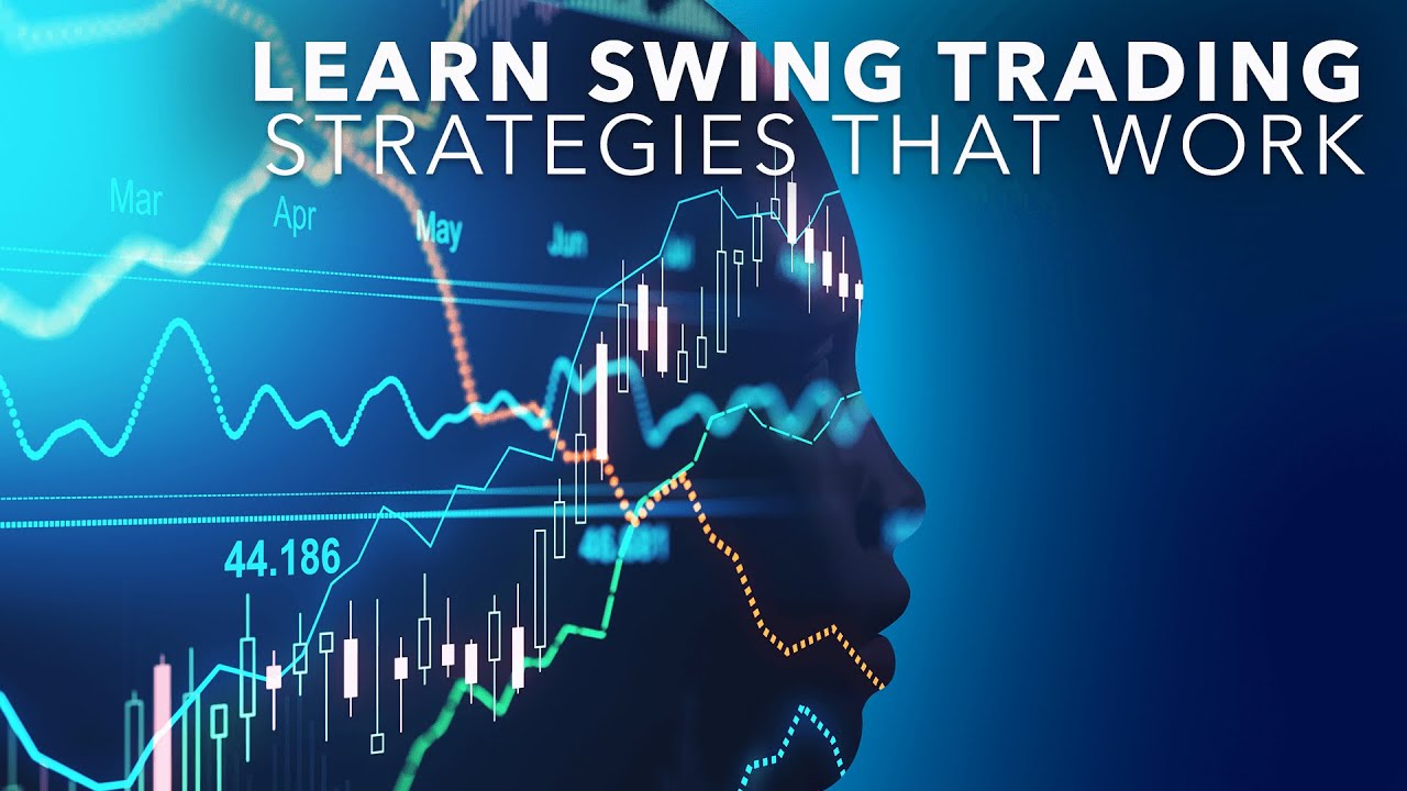 Learn How to Swing Trade | Swing Trading Strategies That Work