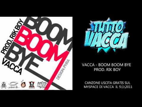 Vacca - Boom Boom Bye prod. Rik Boy (Gennaio 2011)