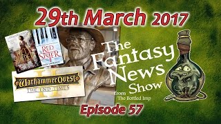 The Fantasy News Show - 29th March 2017