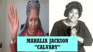 REACTION - Mahalia Jackson, &quot;Calvary&quot;