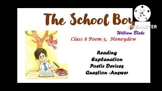 The School Boy class 8 poem 5, Explanation, Vocabulary, Poetic Devices , Question Answer Honeydew