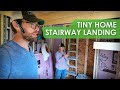 Tiny Home Loft Stairway Landing Build