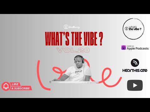 What's The Vibe Vol.20 Mixed by Gontse-GeeMoney-Kgaye