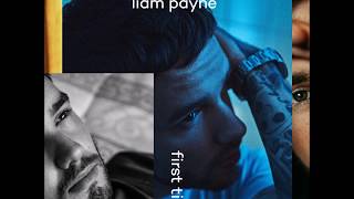 Liam Payne - First Time ft. French Montana