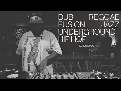 DJ Dropdead - Dub Reggae | Underground & experimental hip hop | Fusion Jazz