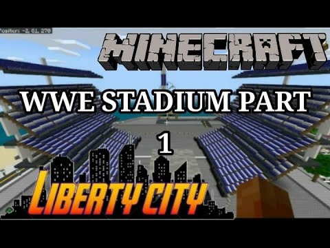 Minecraft : WWE Stadium Build Part 1 : Liberty City : Season 1