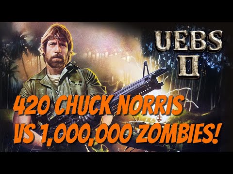 UEBSII - 420 Chuck Norris' VS 1,000,000 Zombies!