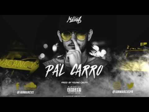 Janmarcus - Pa'l Carro (Official Audio)