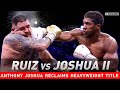 Anthony Joshua outpoints Andy Ruiz Jr. to reclaim titles | Post Match Analysis | CBS Sports HQ