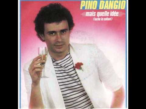 Pino D'Angio "Mais Quelle Idée (Lache Le Collant)"