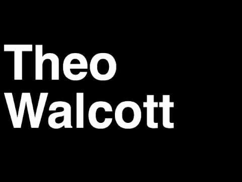 How to Pronounce Theo Walcott Arsenal FC Football Futbol Goal Penalty Kick Yellow Red Card Injury
