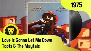 Toots &amp; The Maytals ‎– Love Is Gonna Let Me Down (Toots &amp; The Maytals ‎– Funky Kingston, 1975)