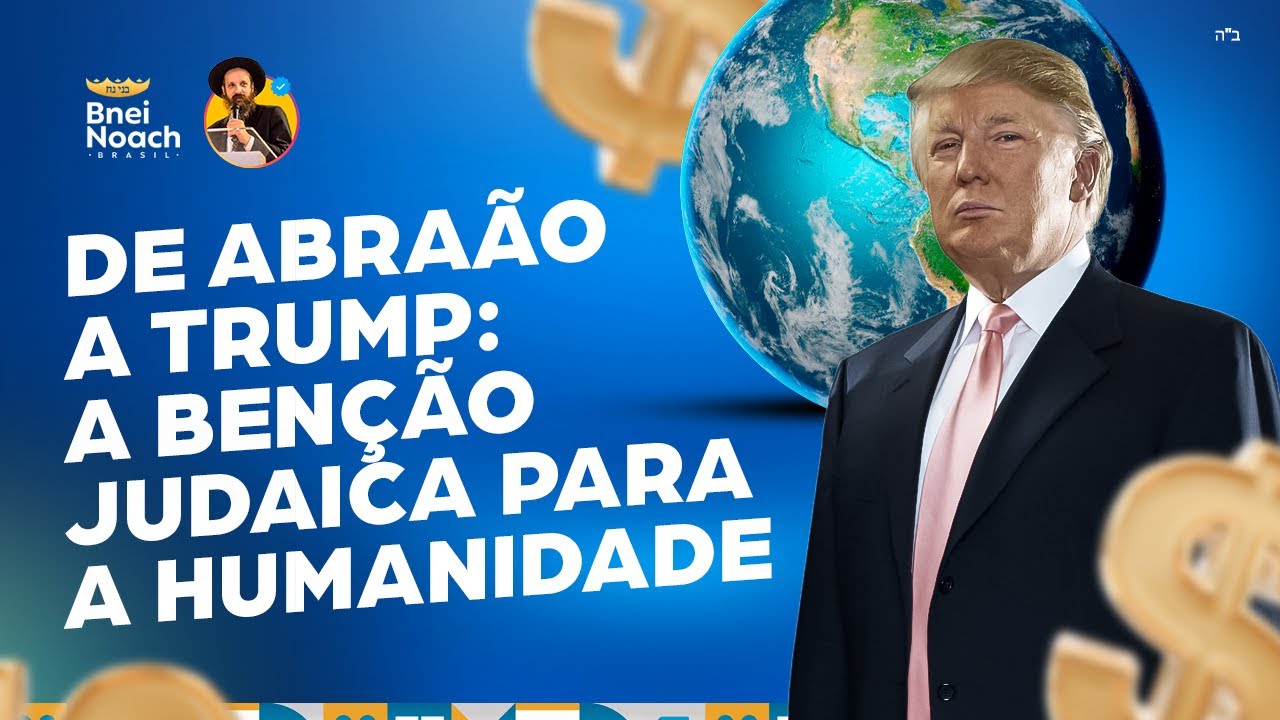 De Abraão à Trump: A benção judaica para a humanidade