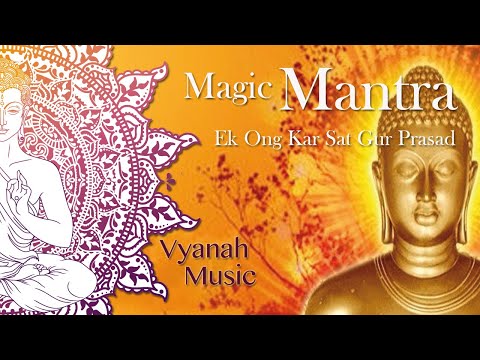 Magic Mantra- Reverse negative to positive - Ek Ong Kar Sat Gur Prasad - Vyanah