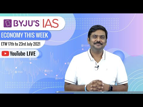 Economy This Week | Period: 17th July to 23rd July 2021 | UPSC CSE