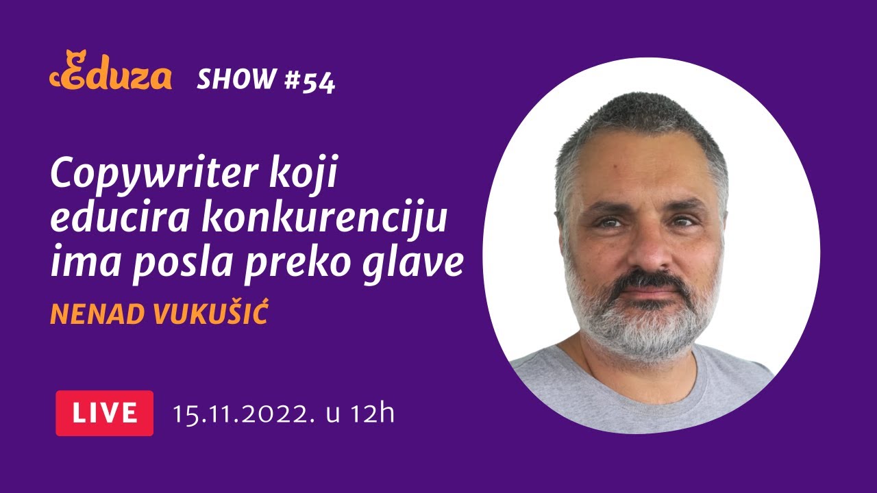 Educira konkurente, ima posla preko glave: Nenad Vukušić, copywriter | Eduza Show #54
