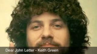 Dear John Letter - Keith Green (HD)