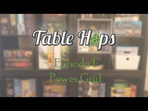 Table Hops Podcast - Episode 1 - Power Grid