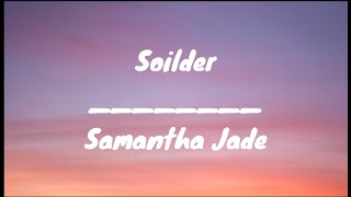 Soilder- Samantha Jade (lyrics)