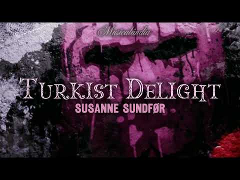 Turkish Delight - Susanne Sundfor