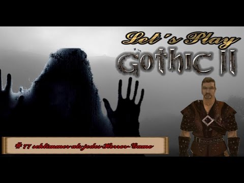 Gothic 2 077 schlimmer als jedes Horror Game