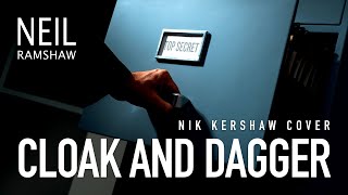 Nik Kershaw - Cloak and Dagger (Cover)